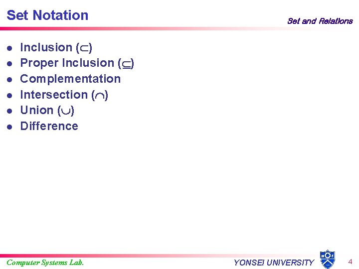 Set Notation l l l Set and Relations Inclusion ( ) Proper Inclusion (