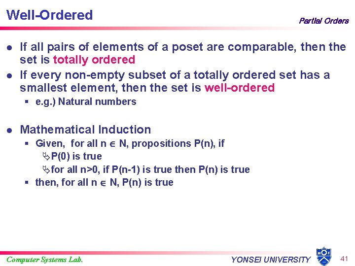 Well-Ordered l l Partial Orders If all pairs of elements of a poset are