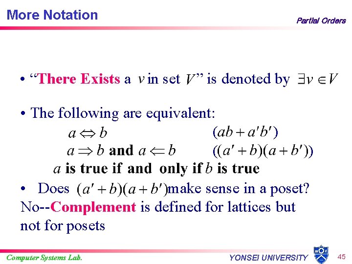 More Notation Partial Orders • “There Exists a in set ” is denoted by