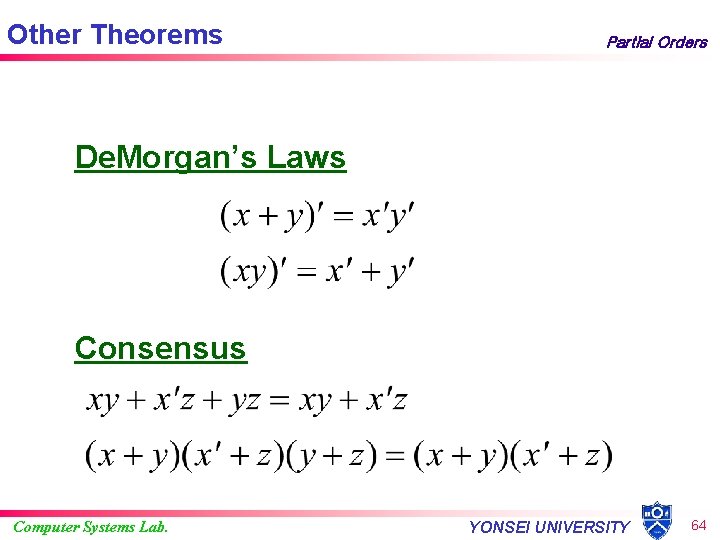 Other Theorems Partial Orders De. Morgan’s Laws Consensus Computer Systems Lab. YONSEI UNIVERSITY 64