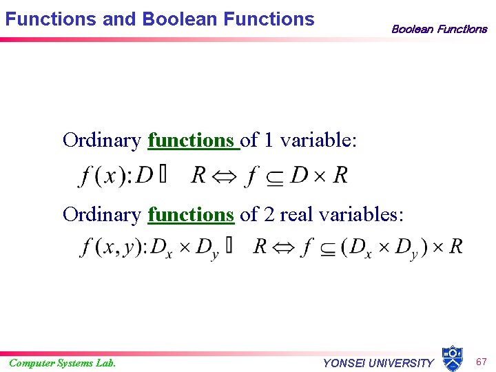 Functions and Boolean Functions Ordinary functions of 1 variable: Ordinary functions of 2 real