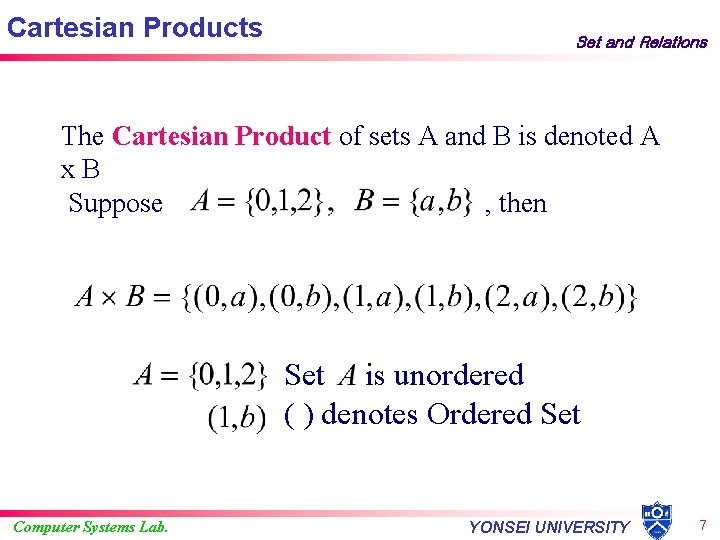 Cartesian Products Set and Relations The Cartesian Product of sets A and B is