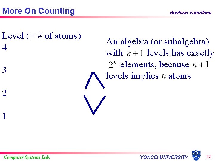 More On Counting Level (= # of atoms) 4 3 Boolean Functions An algebra