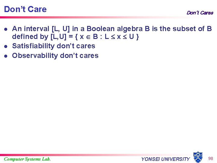 Don’t Care l l l Don't Cares An interval [L, U] in a Boolean