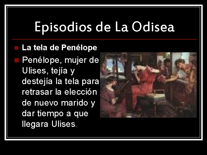 Episodios de La Odisea n La tela de Penélope n Penélope, mujer de Ulises,