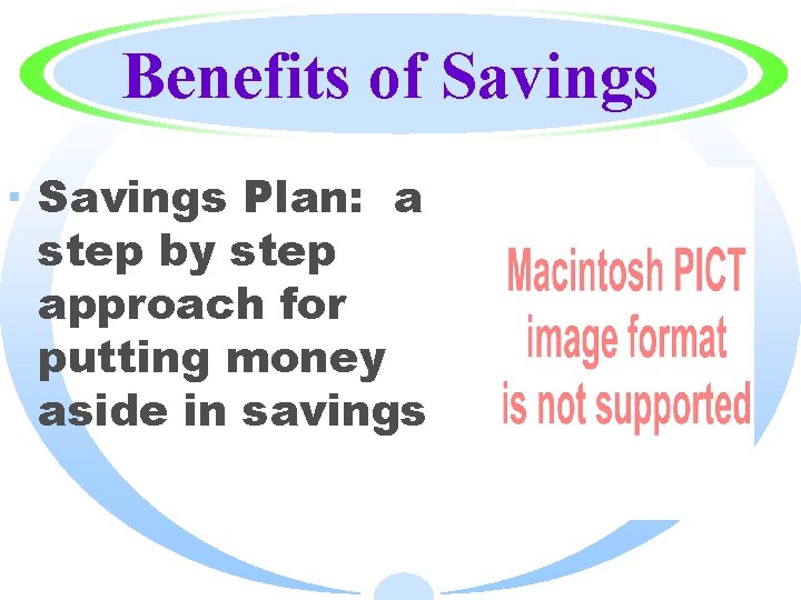 Benefits of Savings · Savings Plan: a step by step approach for putting money