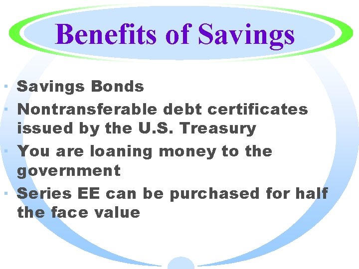 Benefits of Savings · Savings Bonds · Nontransferable debt certificates issued by the U.