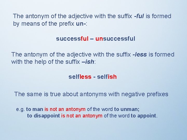 The antonym of the adjective with the suffix -ful is formed by means of