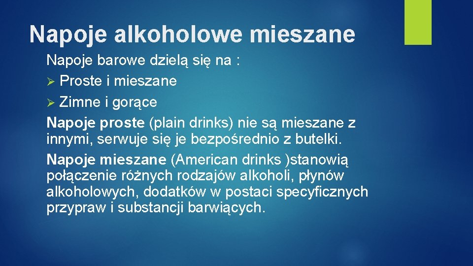 Napoje alkoholowe mieszane Napoje barowe dzielą się na : Ø Proste i mieszane Ø