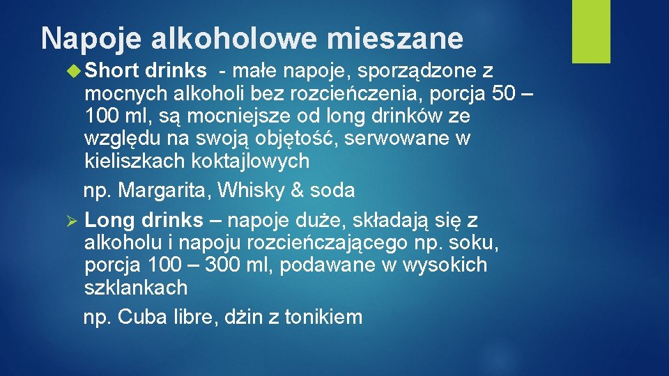 Napoje alkoholowe mieszane Short drinks - małe napoje, sporządzone z mocnych alkoholi bez rozcieńczenia,