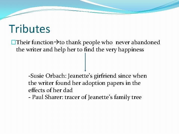 Tributes �Their function to thank people who never abandoned the writer and help her