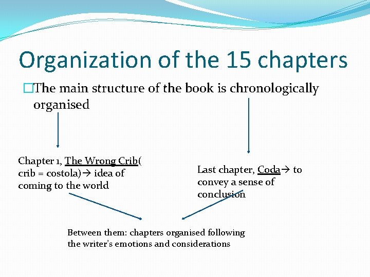 Organization of the 15 chapters �The main structure of the book is chronologically organised