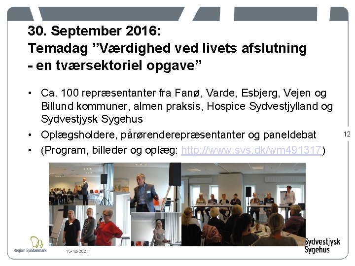 30. September 2016: Temadag ”Værdighed ved livets afslutning - en tværsektoriel opgave” • Ca.