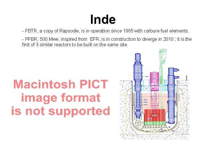 Inde - FBTR, a copy of Rapsodie, is in operation since 1985 with carbure