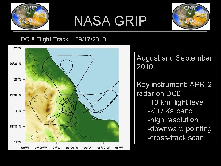 NASA GRIP DC 8 Flight Track – 09/17/2010 August and September 2010 Key instrument: