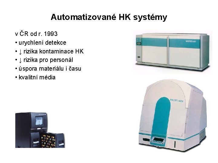 Automatizované HK systémy v ČR od r. 1993 • urychlení detekce • ↓ rizika
