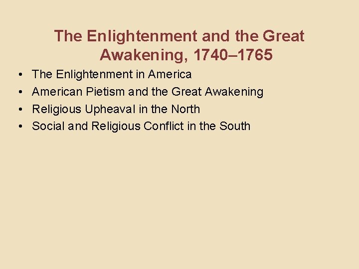 The Enlightenment and the Great Awakening, 1740– 1765 • • The Enlightenment in American