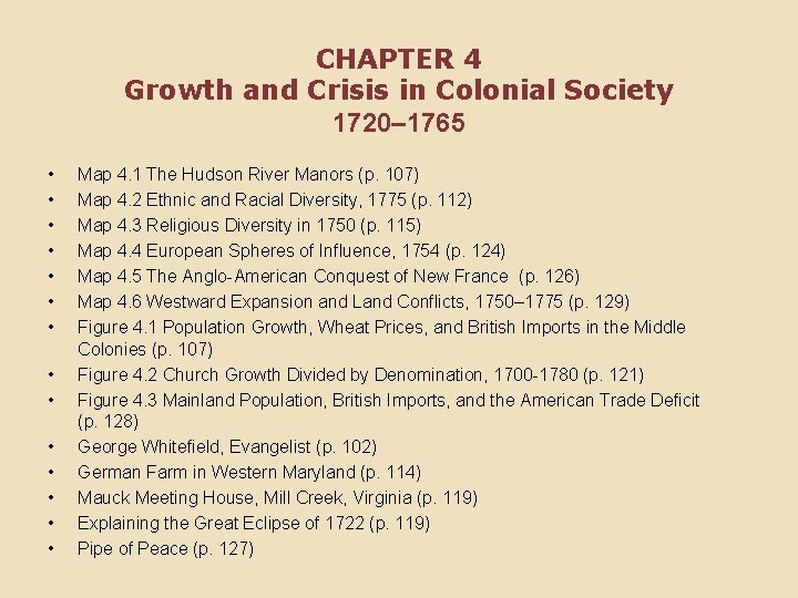 CHAPTER 4 Growth and Crisis in Colonial Society 1720– 1765 • • • •
