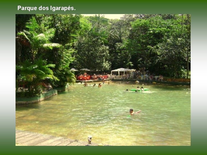 Parque dos Igarapés. 