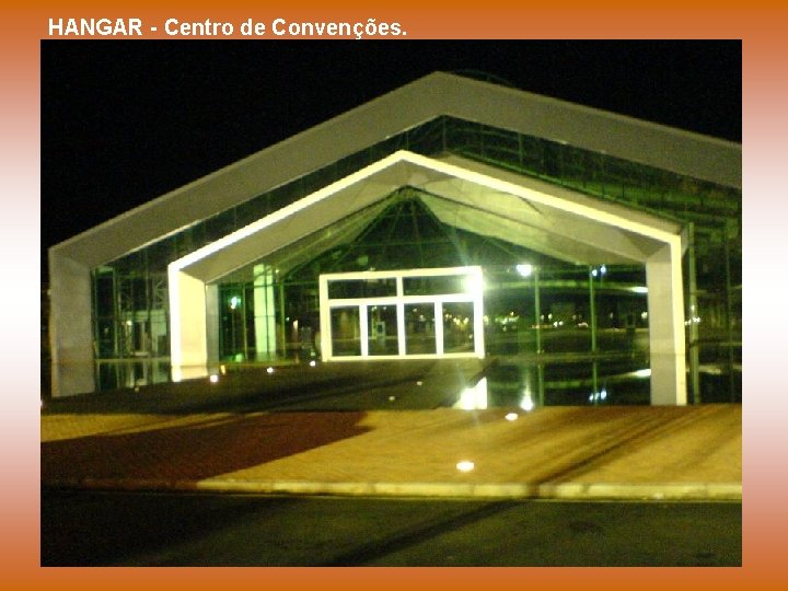 HANGAR - Centro de Convenções. 