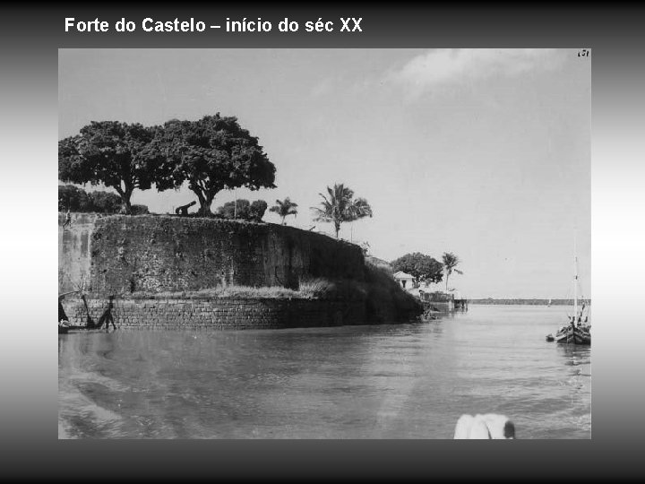 Forte do Castelo – início do séc XX 