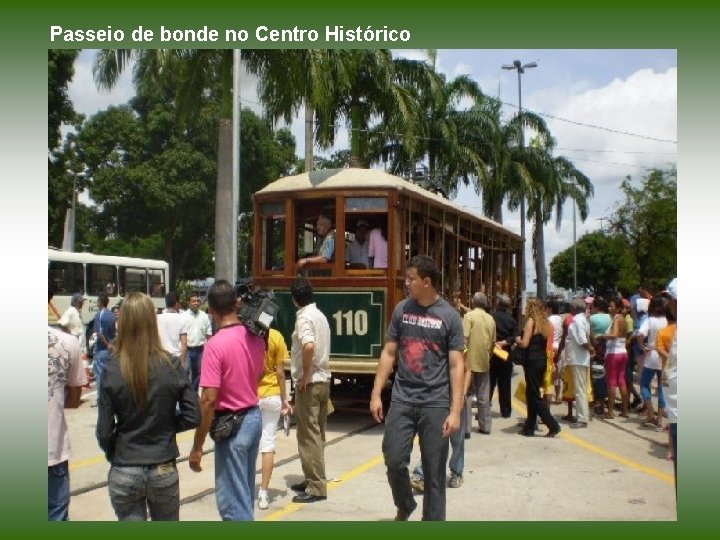 Passeio de bonde no Centro Histórico 