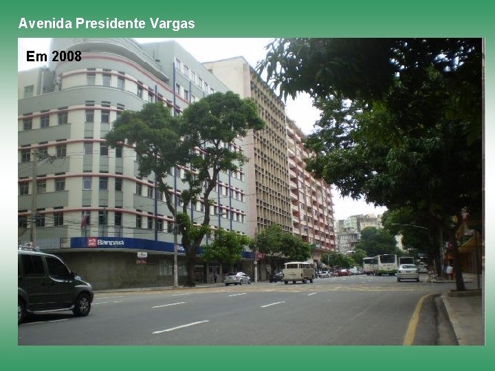 Avenida Presidente Vargas 1945 Em Em 2008 1965 