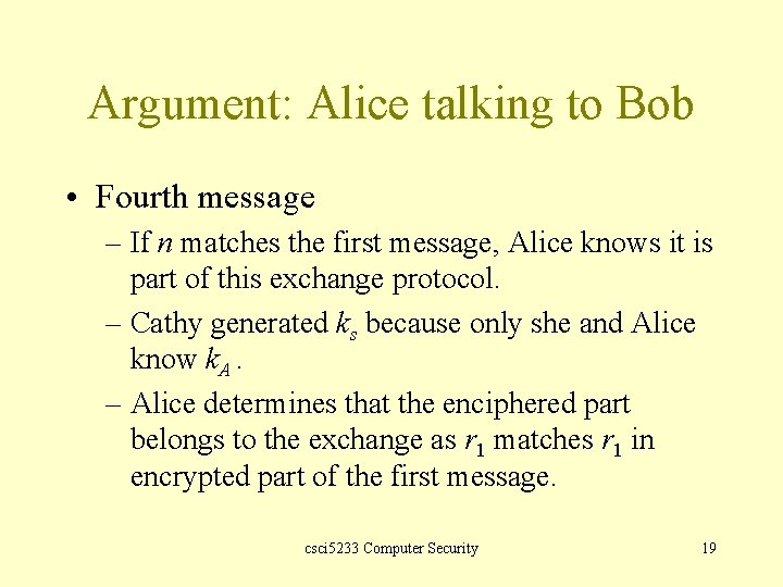 Argument: Alice talking to Bob • Fourth message – If n matches the first