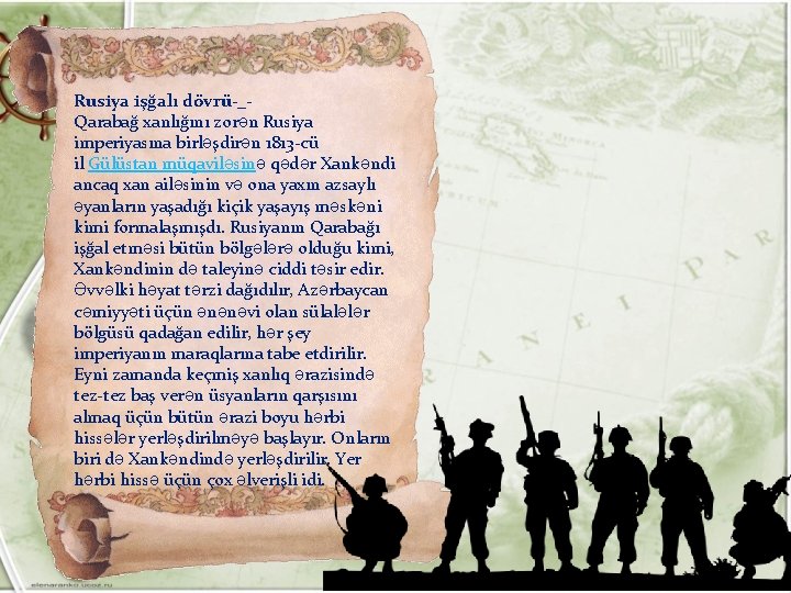 Rusiya işğalı dövrü-_Qarabağ xanlığını zorən Rusiya imperiyasına birləşdirən 1813 -cü il Gülüstan müqaviləsinə qədər