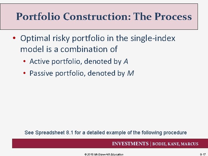 Portfolio Construction: The Process • Optimal risky portfolio in the single-index model is a