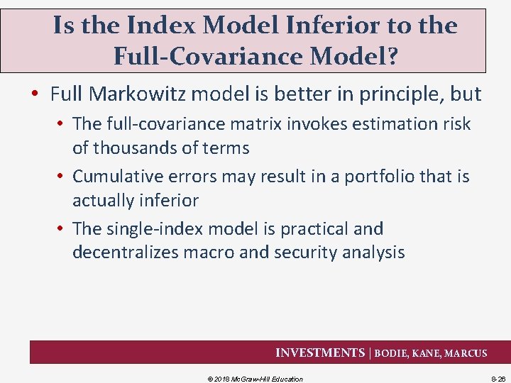 Is the Index Model Inferior to the Full-Covariance Model? • Full Markowitz model is