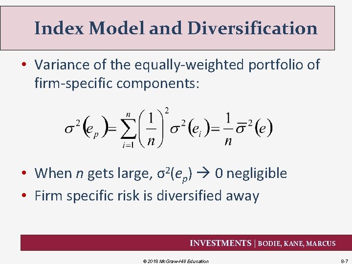 Index Model and Diversification • Variance of the equally-weighted portfolio of firm-specific components: •