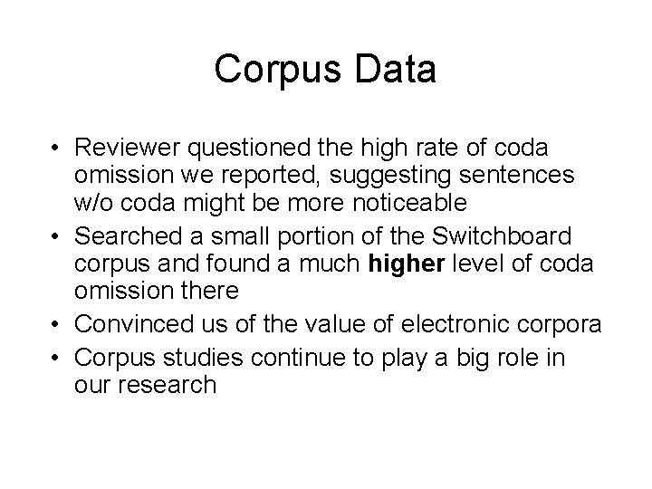 Corpus Data • Reviewer questioned the high rate of coda omission we reported, suggesting