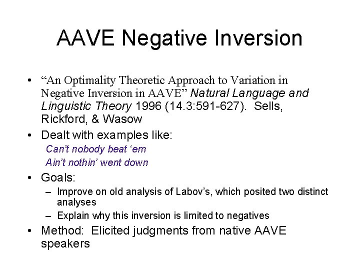 AAVE Negative Inversion • “An Optimality Theoretic Approach to Variation in Negative Inversion in