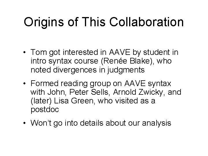 Origins of This Collaboration • Tom got interested in AAVE by student in intro