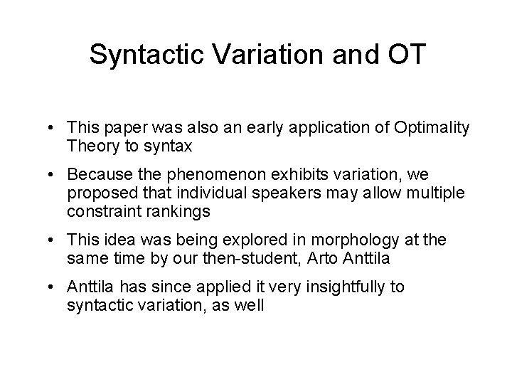 Syntactic Variation and OT • This paper was also an early application of Optimality