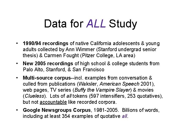 Data for ALL Study • 1990/94 recordings of native California adolescents & young adults