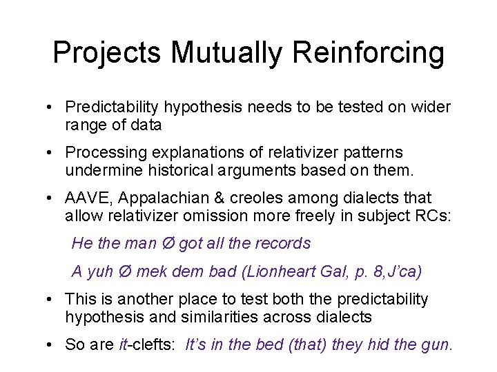 Projects Mutually Reinforcing • Predictability hypothesis needs to be tested on wider range of