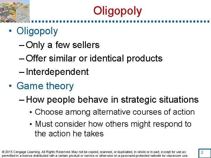 Oligopoly • Oligopoly – Only a few sellers – Offer similar or identical products