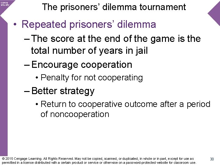 The prisoners’ dilemma tournament • Repeated prisoners’ dilemma – The score at the end