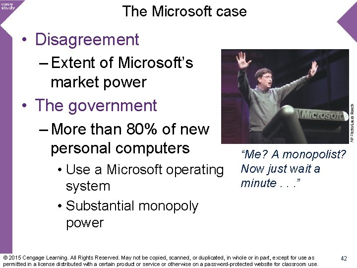The Microsoft case • Disagreement – Extent of Microsoft’s market power • The government