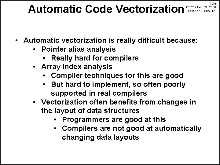 Automatic Code Vectorization Krste CS 252 Feb. 27, 2006 Lecture 12, Slide 17 •