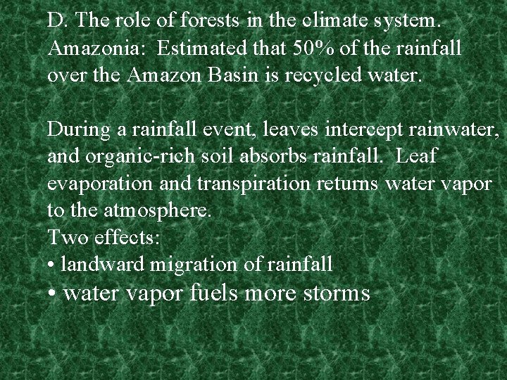 D. The role of forests in the climate system. Amazonia: Estimated that 50% of