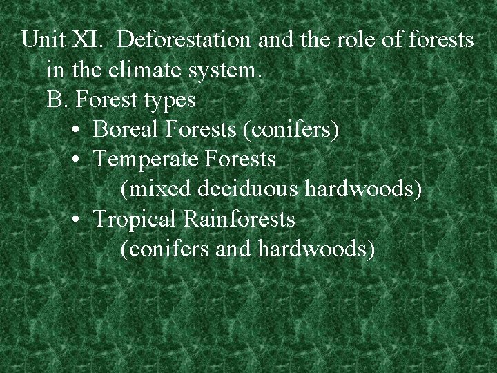 Unit XI. Deforestation and the role of forests in the climate system. B. Forest