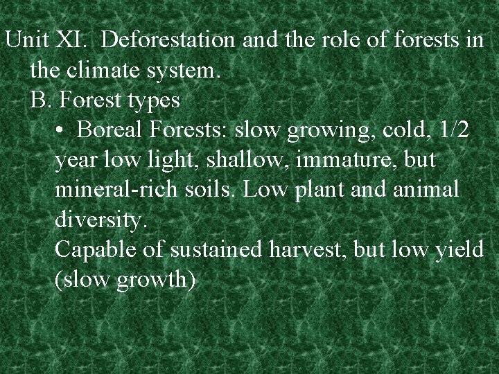 Unit XI. Deforestation and the role of forests in the climate system. B. Forest