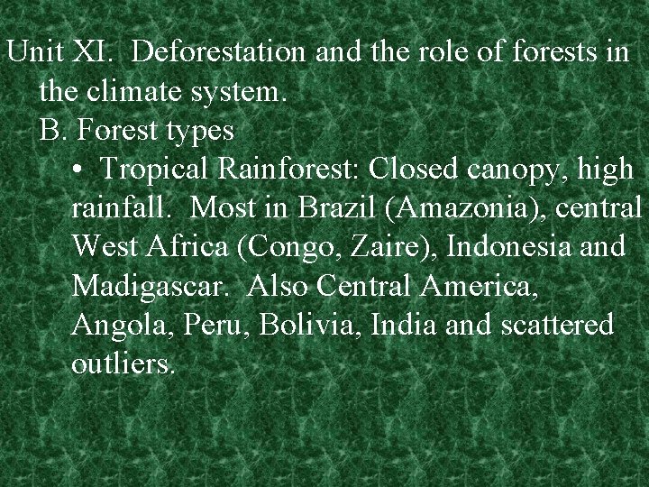 Unit XI. Deforestation and the role of forests in the climate system. B. Forest