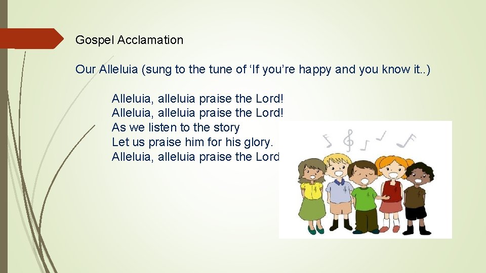 Gospel Acclamation Our Alleluia (sung to the tune of ‘If you’re happy and you