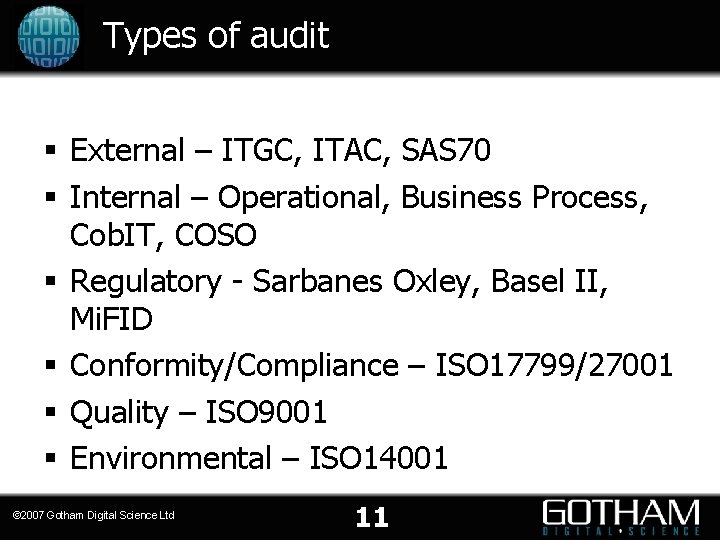 Types of audit § External – ITGC, ITAC, SAS 70 § Internal – Operational,