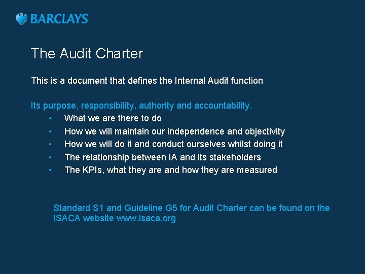 The Audit Charter This is a document that defines the Internal Audit function Its