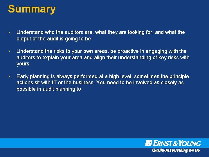 Summary • Understand who the auditors are, what they are looking for, and what